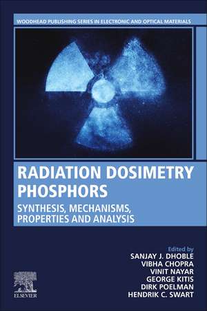 Radiation Dosimetry Phosphors: Synthesis, Mechanisms, Properties and Analysis de Sanjay J. Dhoble