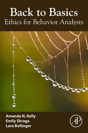 Back to Basics: Ethics for Behavior Analysts de Amanda N. Kelly