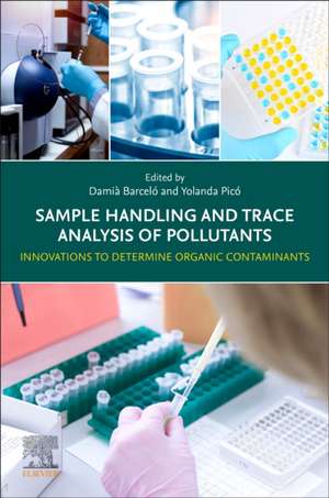 Sample Handling and Trace Analysis of Pollutants: Innovations to Determine Organic Contaminants de Damia Barcelo