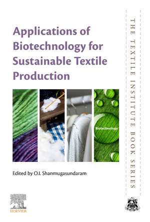 Applications of Biotechnology for Sustainable Textile Production de O.L. Shanmugasundaram