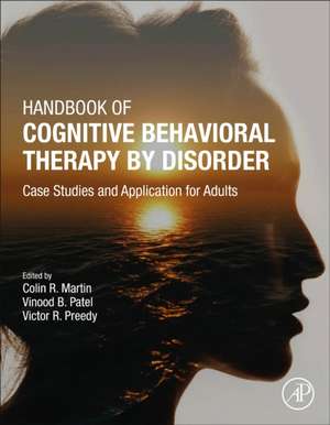 Handbook of Cognitive Behavioral Therapy by Disorder: Case Studies and Application for Adults de Colin R Martin