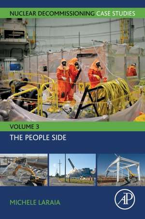 Nuclear Decommissioning Case Studies: The People Side de Michele Laraia