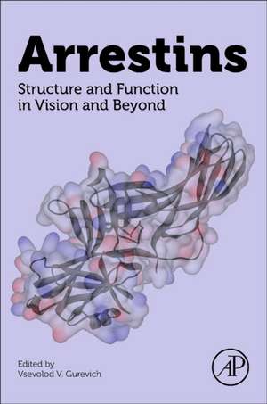 Arrestins: Structure and Function in Vision and Beyond de Vsevolod V. Gurevich