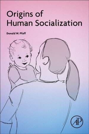 Origins of Human Socialization de Donald W. Pfaff