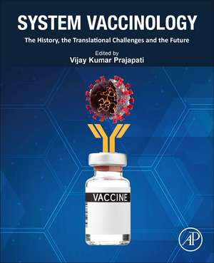 System Vaccinology: The History, the Translational Challenges and the Future de Vijay Kumar Prajapati