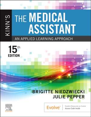 Kinn's The Medical Assistant: An Applied Learning Approach de Brigitte Niedzwiecki