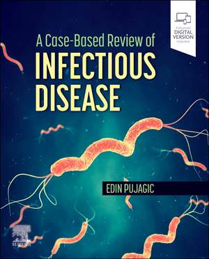 A Case-Based Review of Infectious Disease de Edin Pujagic