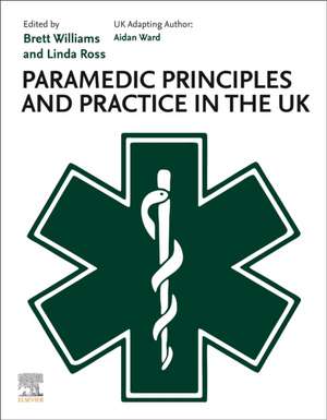 Paramedic Principles and Practice in the UK de Aidan Ward