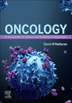 Oncology: An Introduction for Nurses and Healthcare Professionals de David O'Halloran