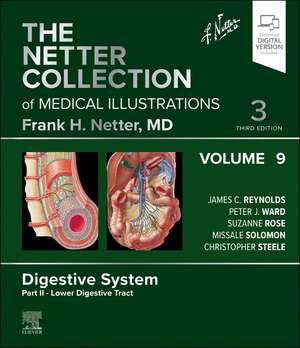 The Netter Collection of Medical Illustrations: Digestive System, Volume 9, Part II - Lower Digestive Tract de James C. Reynolds