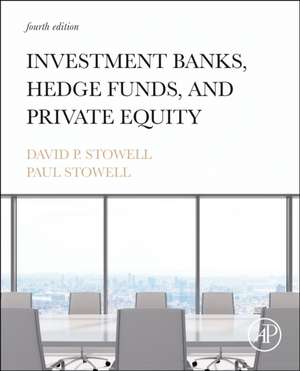 Investment Banks, Hedge Funds, and Private Equity de David P. Stowell