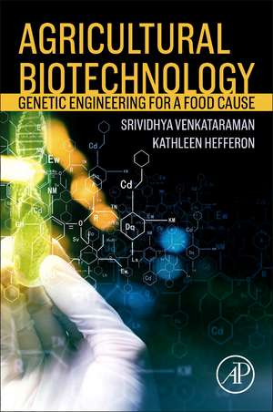 Agricultural Biotechnology: Genetic Engineering for a Food Cause de Vidya Venkataram