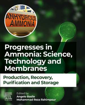 Progresses in Ammonia: Science, Technology and Membranes: Production, Recovery, Purification and Storage de Angelo Basile