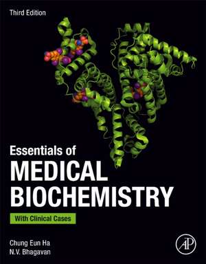 Essentials of Medical Biochemistry: With Clinical Cases de Chung Eun Ha