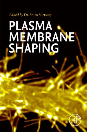 Plasma Membrane Shaping de Shiro Suetsugu