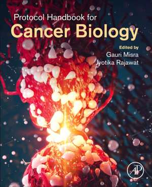 Protocol Handbook for Cancer Biology de Gauri Misra