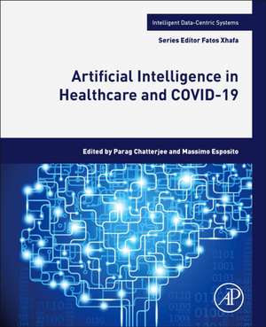 Artificial Intelligence in Healthcare and COVID-19 de Parag Chatterjee