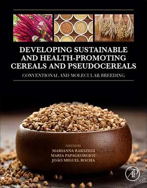 Developing Sustainable and Health-Promoting Cereals and Pseudocereals: Conventional and Molecular Breeding de Marianna Rakszegi