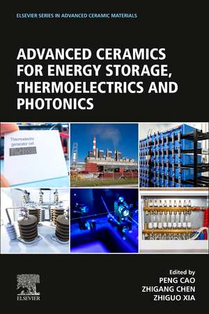 Advanced Ceramics for Energy Storage, Thermoelectrics and Photonics de Peng Cao