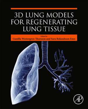 3D Lung Models for Regenerating Lung Tissue de Gunilla Westergren-Thorsson