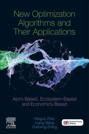 New Optimization Algorithms and their Applications: Atom-Based, Ecosystem-Based and Economics-Based de Zhenxing Zhang