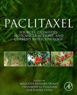 Paclitaxel: Sources, Chemistry, Anticancer Actions, and Current Biotechnology de Mallappa Kumara Swamy