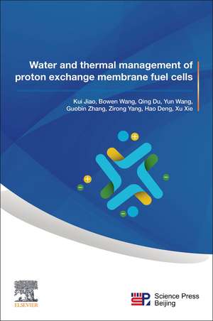 Water and Thermal Management of Proton Exchange Membrane Fuel Cells de Kui Jiao