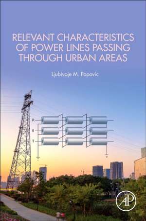 Relevant Characteristics of Power Lines Passing through Urban Areas de Ljubivoje M. Popovic