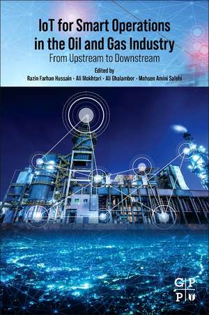 IoT for Smart Operations in the Oil and Gas Industry: From Upstream to Downstream de Razin Farhan Hussain