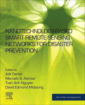 Nanotechnology-Based Smart Remote Sensing Networks for Disaster Prevention de Adil Denizli