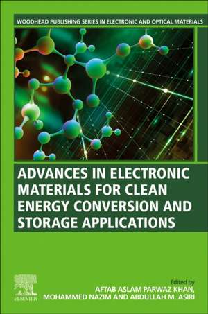 Advances in Electronic Materials for Clean Energy Conversion and Storage Applications de Aftab Aslam Parwaz Khan