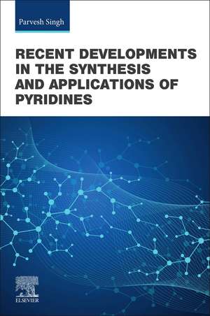 Recent Developments in the Synthesis and Applications of Pyridines de Parvesh Singh