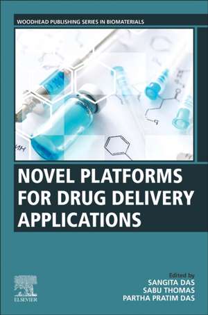 Novel Platforms for Drug Delivery Applications de Sangita Das