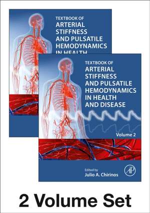 Textbook of Arterial Stiffness and Pulsatile Hemodynamics in Health and Disease de Julio A. Chirinos