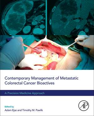 Contemporary Management of Metastatic Colorectal Cancer: A Precision Medicine Approach de Aslam Ejaz