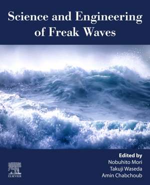 Science and Engineering of Freak Waves de Nobuhito Mori