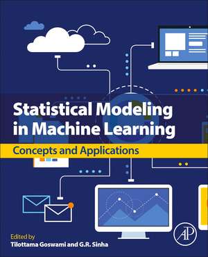 Statistical Modeling in Machine Learning: Concepts and Applications de Tilottama Goswami