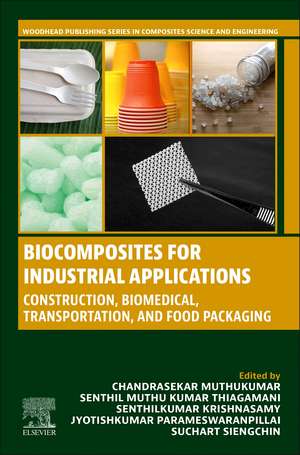 Biocomposites for Industrial Applications: Construction, Biomedical, Transportation and Food Packaging de Chandrasekar Muthukumar