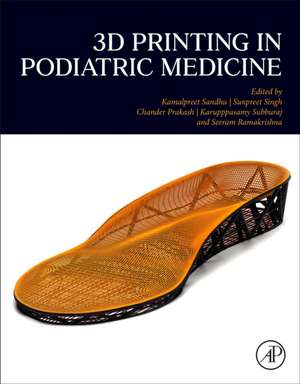 3D Printing in Podiatric Medicine de Kamalpreet Sandhu