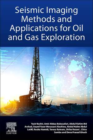 Seismic Imaging Methods and Applications for Oil and Gas Exploration de Yasir Bashir