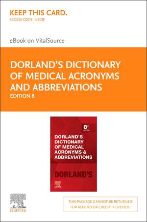 Dorland's Dictionary of Medical Acronyms and Abbreviations - Elsevier E-Book on Vitalsource (Retail Access Card) de Dorland