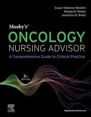 Mosby's Oncology Nursing Advisor: A Comprehensive Guide to Clinical Practice de Susan Maloney-Newton