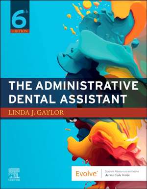 The Administrative Dental Assistant de Linda J. Gaylor