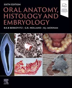 Oral Anatomy, Histology and Embryology de Barry K.B Berkovitz