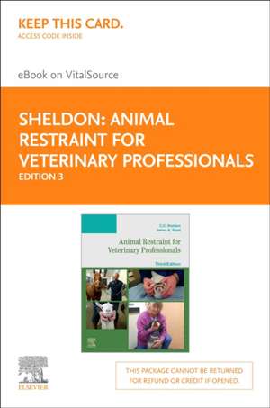 Animal Restraint for Veterinary Professionals - Elsevier eBook on Vitalsource (Retail Access Card) de C. C. Sheldon