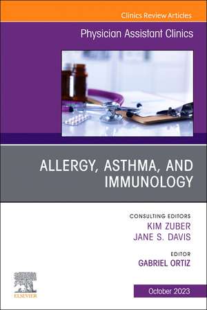 Allergy, Asthma, and Immunology, An Issue of Physician Assistant Clinics de Gabriel Ortiz