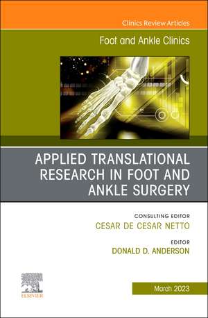 Applied Translational Research in Foot and Ankle Surgery, An issue of Foot and Ankle Clinics of North America de Don Anderson