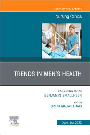 Trends in Men's Health, An Issue of Nursing Clinics de Brent Macwilliams