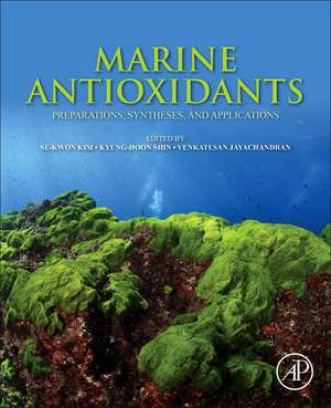 Marine Antioxidants: Preparations, Syntheses, and Applications de Se-Kwon Kim