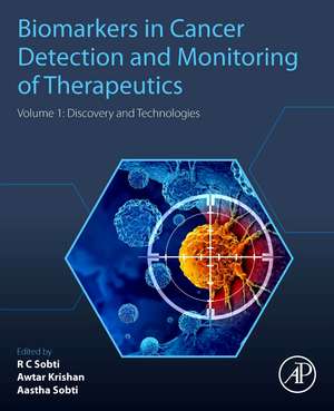 Biomarkers in Cancer Detection and Monitoring of Therapeutics: Volume 1: Discovery and Technologies de Ranbir Chander Sobti